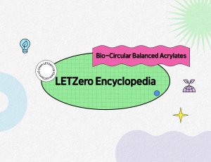 LETZero Encyclopedia: Bio-Circular Balanced Acrylates ?Main raw material of acryl, fiber, and paint!