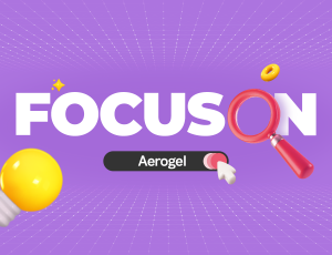 FOCUS ON: Aerogel